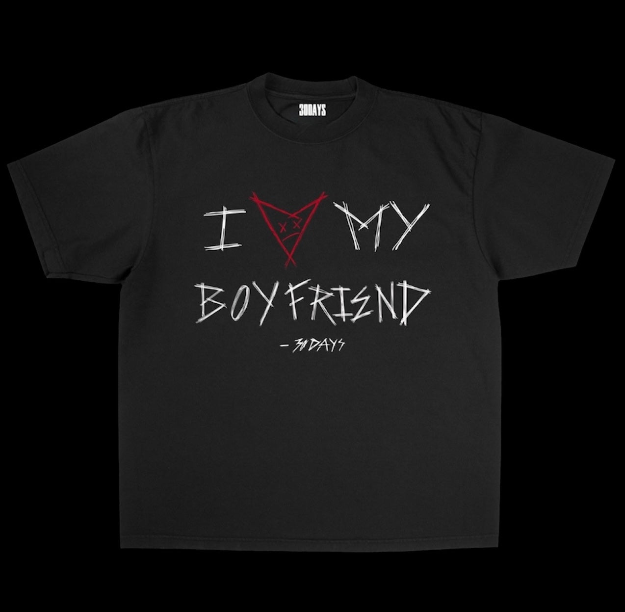 “I ❤️ MY BOYFRIEND” - 30D4YS GRAPHIC T-SHIRT