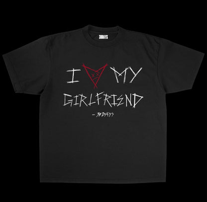 “I ❤️ MY GIRLFRIEND” - 30D4YS GRAPHIC T-SHIRT